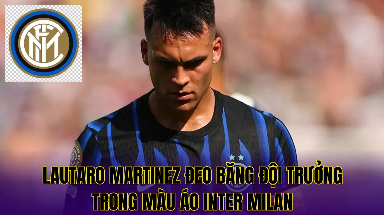 Lautaro Martinez đeo băng đội trưởng trong màu áo Inter Milan