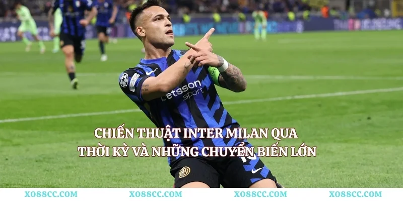 Chiến Thuật Inter Milan Qua Thời Kỳ Và Những Chuyển Biến Lớn