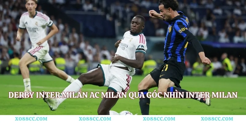 Derby Inter Milan AC Milan Qua Góc Nhìn Inter Milan