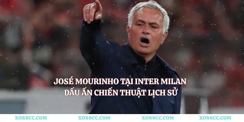 José Mourinho Tại Inter Milan: Dấu Ấn Chiến Thuật Lịch Sử