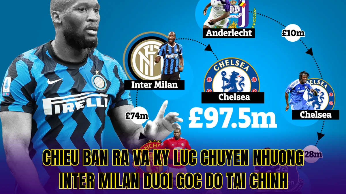 Chieu ban ra va ky luc chuyen nhuong Inter Milan duoi goc do tai chinh
