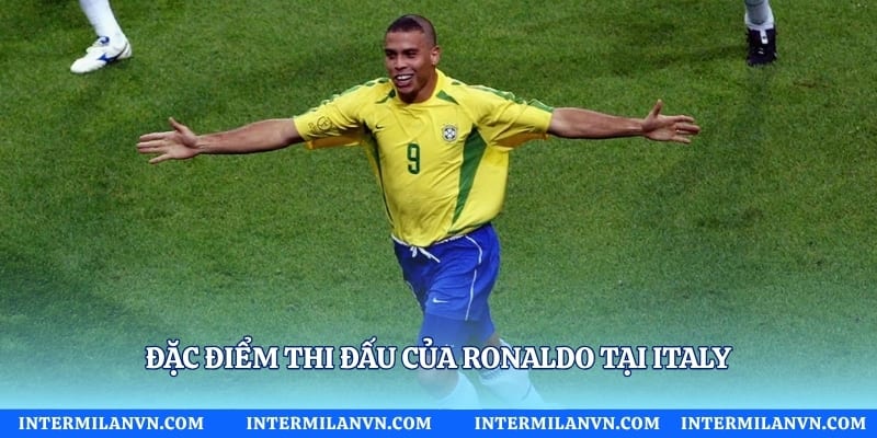 Đặc điểm thi đấu của Ronaldo tại Italy