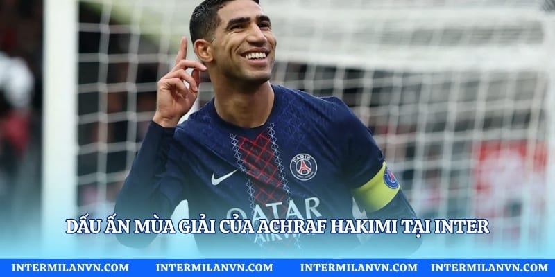 Dấu ấn mùa giải của Achraf Hakimi tại Inter