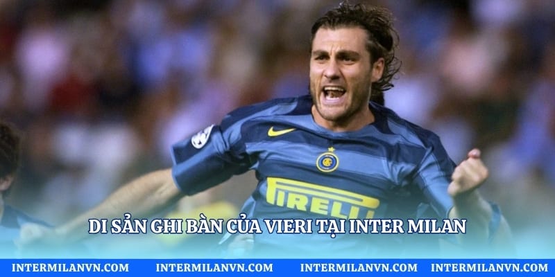 Di sản ghi bàn của Vieri tại Inter Milan