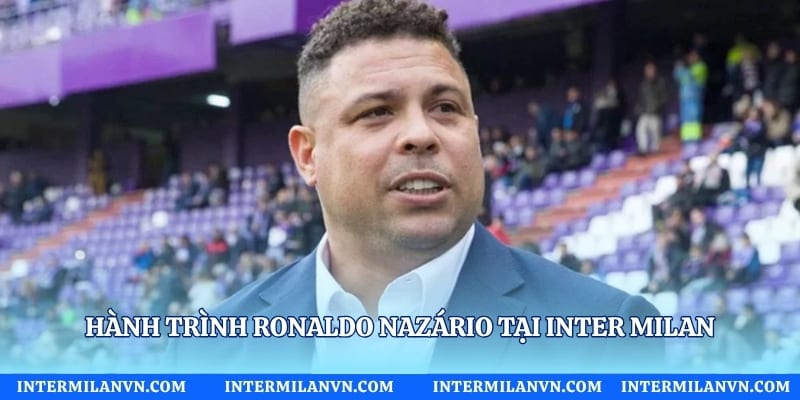 Hành trình Ronaldo Nazário tại Inter Milan