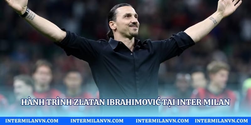 Hành trình Zlatan Ibrahimović tại Inter Milan