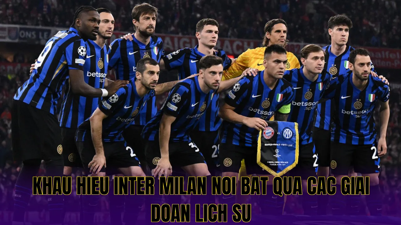 Khau hieu Inter Milan noi bat qua cac giai doan lich su