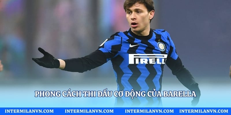 Phong cách thi đấu cơ động của Barella