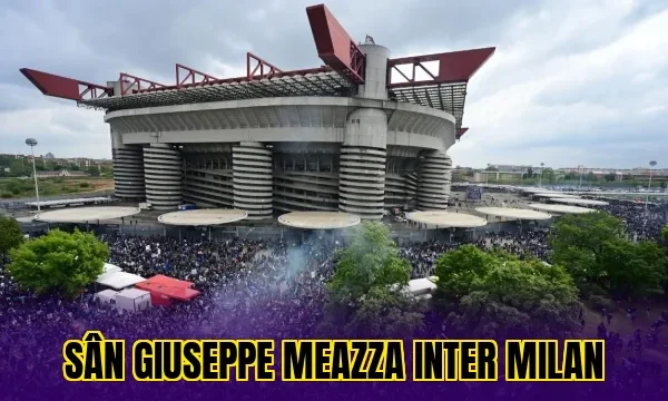 Sân Giuseppe Meazza: Thánh Địa Huyền Thoại Của Inter Milan SÂN GIUSEPPE MEAZZA INTER MILAN